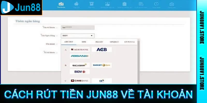 Cách rút tiền jun88 về tài khoản
