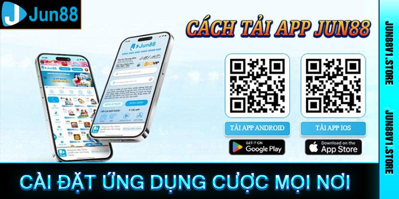 Cài đặt ứng dụng jun88v1 cá cược mọi nơi