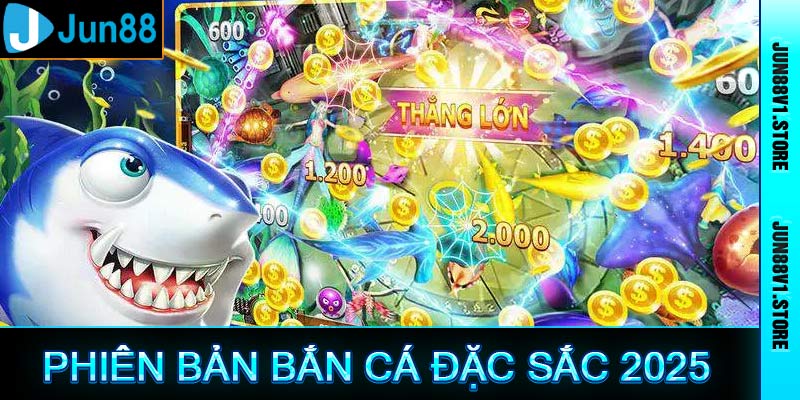 Phiên bản bắn cá đặc sắc