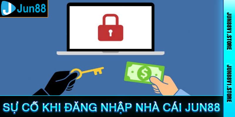Sự cố khi đăn nhập nhà cái jun88